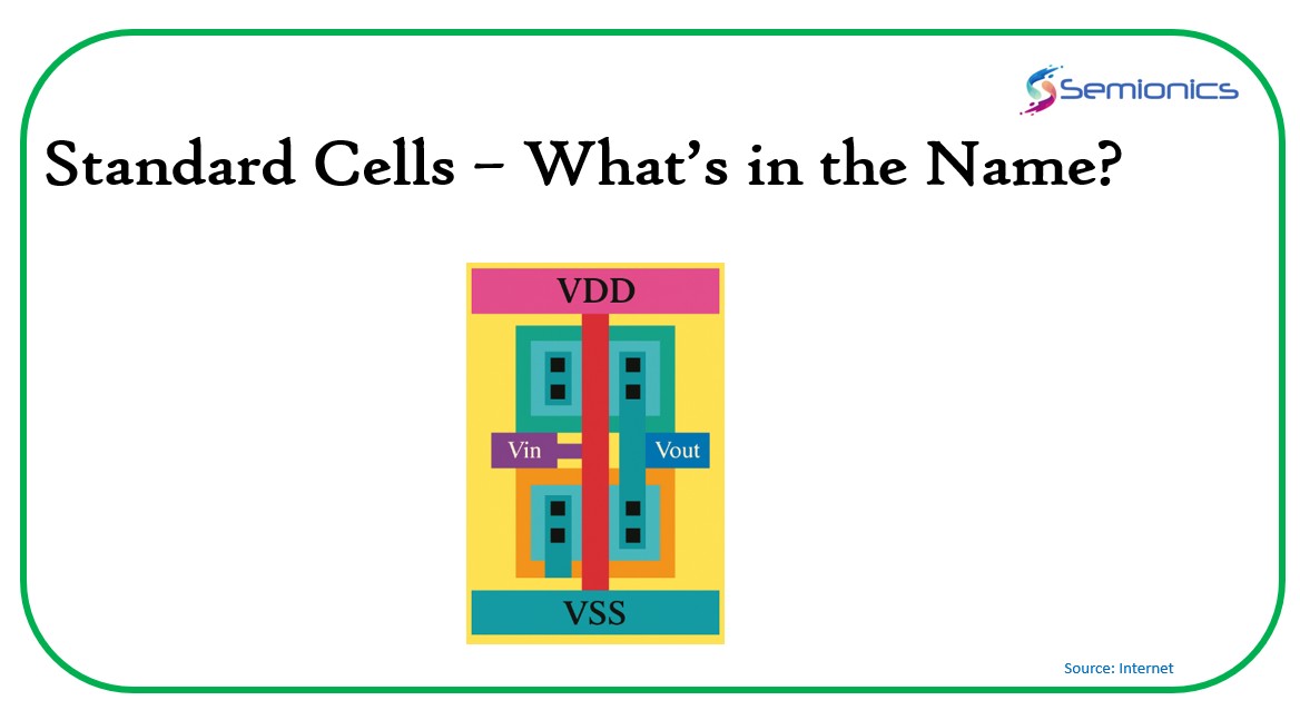 Standard Cells – What’s in the Name ?