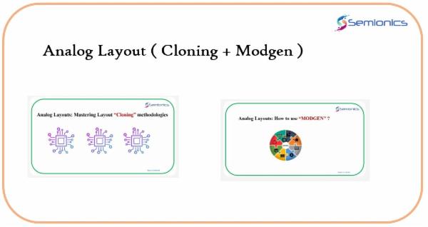 Analog Layout Course Modules: Advanced Editing, Cloning, Modgen by Semionics